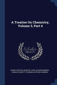 A Treatise On Chemistry, Volume 3, Part 4