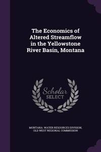 The Economics of Altered Streamflow in the Yellowstone River Basin, Montana