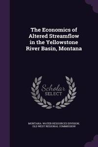 The Economics of Altered Streamflow in the Yellowstone River Basin, Montana