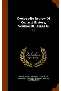 Cyclopedic Review of Current History, Volume 10, Issues 6-11