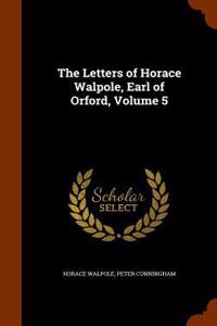 The Letters of Horace Walpole, Earl of Orford, Volume 5