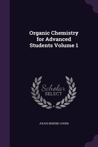 Organic Chemistry for Advanced Students Volume 1