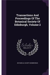 Transactions and Proceedings of the Botanical Society of Edinburgh, Volume 2