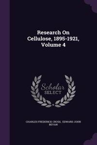 Research On Cellulose, 1895-1921, Volume 4