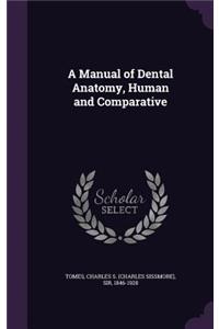 A Manual of Dental Anatomy, Human and Comparative