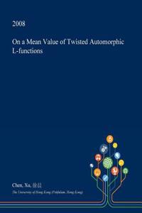 On a Mean Value of Twisted Automorphic L-Functions