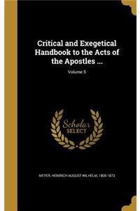 Critical and Exegetical Handbook to the Acts of the Apostles ...; Volume 5