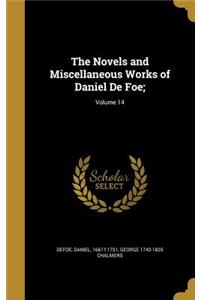 Novels and Miscellaneous Works of Daniel De Foe;; Volume 14