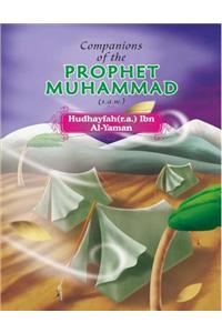 Companions of the Prophet Muhammad (s.a.w.) Hudhayfah(r.a.) Ibn Al - Yaman