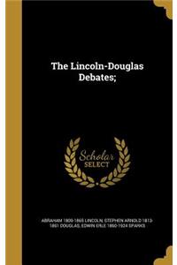 Lincoln-Douglas Debates;