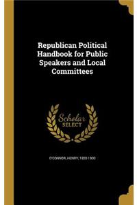 Republican Political Handbook for Public Speakers and Local Committees