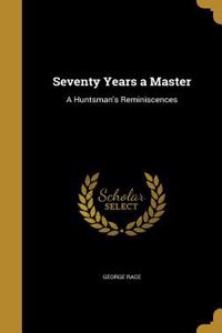 Seventy Years a Master
