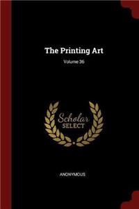The Printing Art; Volume 36