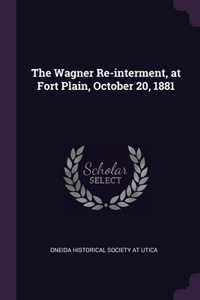 Wagner Re-interment, at Fort Plain, October 20, 1881