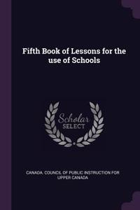 Fifth Book of Lessons for the Use of Schools