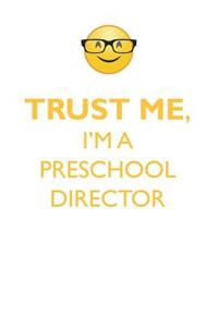 TRUST ME, I'M A PRESCHOOL DIRECTOR AFFIRMATIONS WORKBOOK Positive Affirmations Workbook. Includes