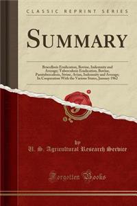 Summary: Brucellosis Eradication, Bovine, Indemnity and Average; Tuberculosis Eradication, Bovine, Paratuberculosis, Swine, Avian, Indemnity and Average; In Cooperation with the Various States, January 1962 (Classic Reprint)
