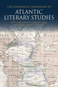 Edinburgh Companion to Atlantic Literary Studies