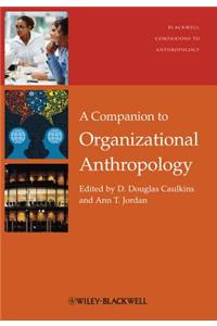 Companion to Organizational Anthropology