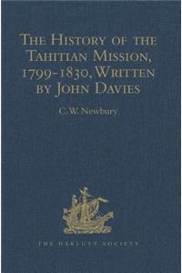 History of the Tahitian Mission, 1799-1830, Written by John Davies, Missionary to the South Sea Islands