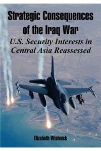 Strategic Consequences of the Iraq War