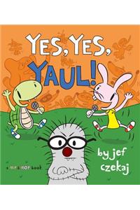 Yes, Yes, Yaul!