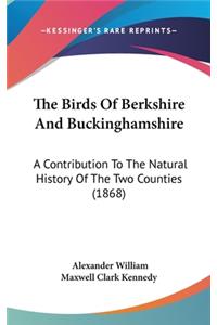 The Birds Of Berkshire And Buckinghamshire