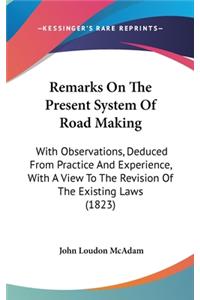 Remarks On The Present System Of Road Making