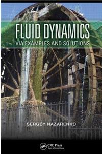 Fluid Dynamics Via Examples and Solutions