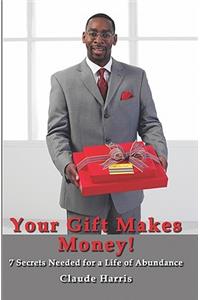 Your Gift Makes Money