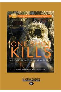 One Shot Kills: A History of Australian Army Sniping (Large Print 16pt)