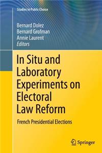 In Situ and Laboratory Experiments on Electoral Law Reform