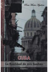 Cuba, la realidad de mis sueños