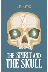 The Spirit and the Skull