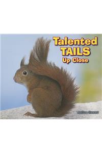 Talented Tails Up Close