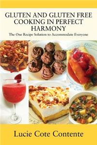 Gluten and Gluten Free Cooking in Perfect Harmony
