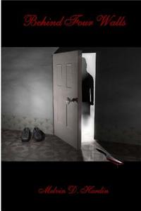 Behind Four Walls