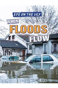 When Floods Flow