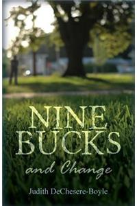 Nine Bucks And Change