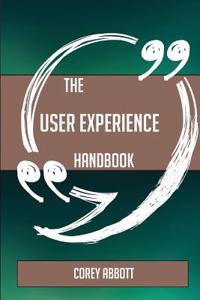 The User Experience Handbook - Everything You Need to Know about User Experience