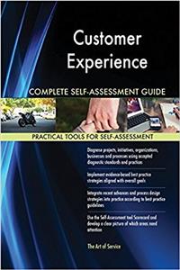 Customer Experience Complete Self-Assessment Guide