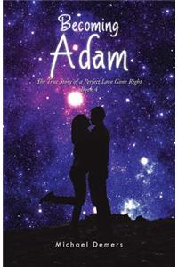 Becoming Adam