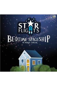 Star Flights Bedtime Spaceship: Journey Through Space While Drifting Off to Sleep