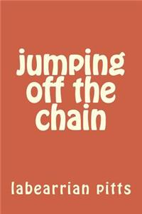 jumping off the chain