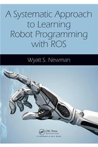 Systematic Approach to Learning Robot Programming with Ros