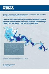 Use of a Two-Dimensional Hydrodynamic Model to Evaluate Extreme Flooding and Transport of Dissolved Solids through Devils Lake and Stump Lake, North Dakota, 2006