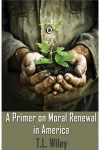 A Primer on Moral Renewal in America