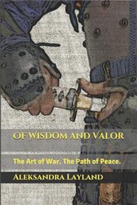Of Wisdom and Valor
