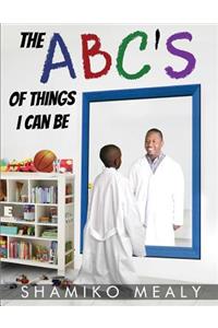 The ABC's of Things I Can Be