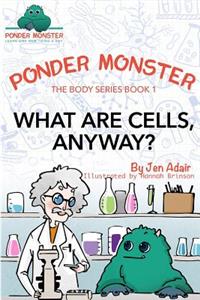 What Are Cells, Anyway?
